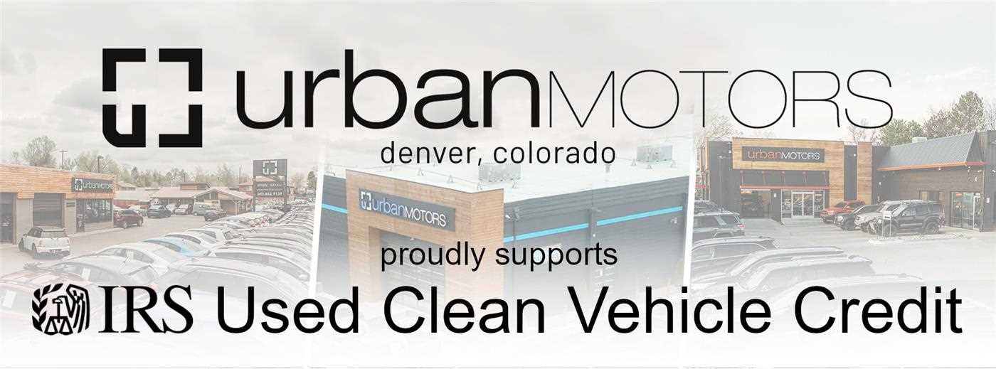 Learn About the IRS Used Clean Vehicle Credit at Urban Motors